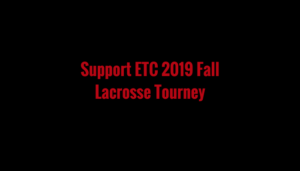 Support ETC 2019 Fall Lacrosse Tourney