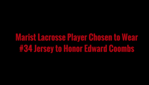 Marist Lacrosse Player Chosen to Wear #34 Jersey to Honor Edward Coombs